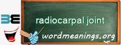 WordMeaning blackboard for radiocarpal joint